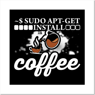 Linux Sudo Apt-Get Install Coffee Posters and Art